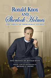 "Ronald Knox and Sherlock Holmes: The Origins of Sherlockian Studies"